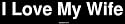 I Love My Wife Bumper Sticker