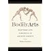 Bodily Arts: Rhetoric and Athletics in Ancient Greece