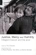 Justice, Mercy and Humility: Integral Mission and the Poor