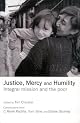 Justice, Mercy and Humility: The Papers of the Micah Network International Consultation on Integral Mission and the Poor (2001)