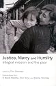 Justice, Mercy and Humility: Integral Mission and the Poor