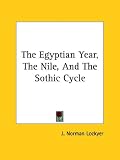 The Egyptian Year, the Nile, and the Sothic Cycle