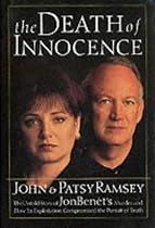 The Death of Innocence: The Untold Story of JonBenet's Murder and How Its Exploitation Compromised the Pursuit of Truth (Precious Moments Seasons of Faith)