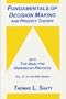 Fundamentals of Decision Making and Priority Theory With the Analytic Hierarchy Process (Analytic Hierarchy Process Series, Vol. 6)