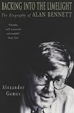 Review Headline Review  / Backing into the Limelight: The Biography of Alan Bennett