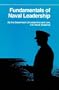 Fundamentals of Naval Leadership (Fundamentals of Naval Science)