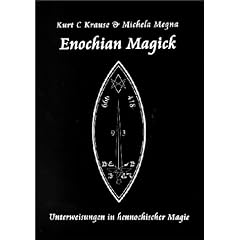 Enochian Magick: Unterweisungen in hennochischer Magie