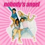 Nobody's Angel an album by Nobodys