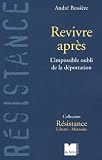 Revivre après : L impossible oubli de la déportation