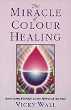 The Miracle of Colour Healing: Aura-soma Therapy as the Mirror of the Soul