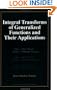Integral Transforms of Generalized Functions and Their Applications