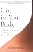 God in Your Body: Kabbalah, Mindfulness and Embodied Spiritual Practice