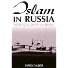 Click here to buy Islam In Russia: The Politics Of Identity And Security by  Shireen T. Hunter.
