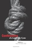 Confessions of a Latter Day Cynic: Poetry by Paul J. Bean