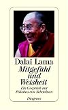 Mitgef&uuml;hl und Weisheit - Ein Gespr&auml;ch mit Felizitas von Sch&ouml;nborn - Dalai Lama XIV., Felizitas von Sch&ouml;nborn