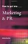 How to Get into Marketing and PR