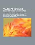 Produkt-Bild: Ville de Pennsylvanie: Harrisburg, Philadelphie, Pittsburgh, Johnstown, New Castle, Benjamin Franklin Parkway, Bloomsburg, Allentown, Central