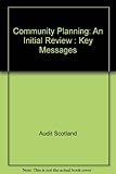 Community planning : an initial review : key messages