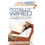 Totally Wired: What Teens and Tweens Are Really Doing Online