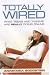 Totally Wired: What Teens and Tweens Are Really Doing Online