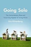 Going Solo: The Extraordinary Rise and Surprising Appeal of Living Alone [Hardcover]