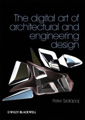 The Digital Art of Architectural and Engineering Design