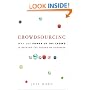 Crowdsourcing: Why the Power of the Crowd Is Driving the Future of Business
