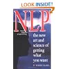 NLP: The New Art and Science of Getting What You Want