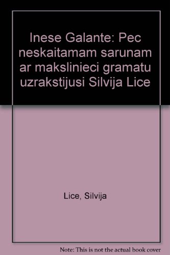 Inese Galante: Pec neskaitamam sarunam ar makslinieci gramatu uzrakstijusi Silvija Lice