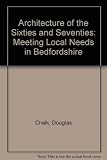 Architecture of the sixties and seventies : meeting local needs in Bedfordshire
