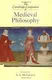 The Cambridge Companion to Medieval Philosophy (Cambridge Companions to Philosophy)