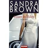 Feuer in Eden: Romanvon "Sandra Brown"