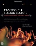 Pro Tools 7 Session Secrets: Professional Recipes for High-Octane Results