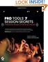 Pro Tools 7 Session Secrets: Professional Recipes for High-Octane Results
