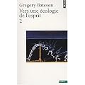 Vers une �cologie de l'esprit : Tome 2