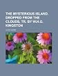 The Mysterious Island. Dropped from the Clouds, Tr. by W.H.G. Kingston