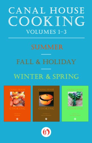 A Canal House Cooking, Volumes One Through Three: Summer, Fall & Holiday, and Winter & Spring