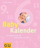 Babykalender (rosa): Der Begleiter f�r das spannende erste Jahr - Annette Nolden