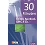 30 Minuten Twitter, Facebook, XING & Co von Tim Schl�ter