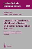 Interactive distributed multimedia systems and telecommunication services : 7th international workshop, IDMS 2000, Enschede, Netherlands, October 17-20, 2000 : proceedings