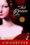 The Last Queen: A Novel of Juana La Loca