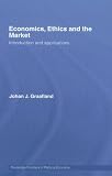 Review Routledge  / Economics, Ethics and the Market: Introduction and Applications (Economics, Ethics and the Market)