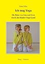 Ich mag Yoga: Die Reise von Lisa und Sven durch das Kinder-Yoga-Land