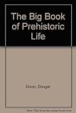 The big book of prehistoric life