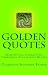 Golden Quotes: Motivational Inspirational Comforting Encouraging Quotes