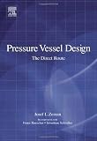 Pressure Vessel Design: The Direct Route (Advances in Structural Integrity)