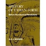 History of Urban Form: Before the Industrial Revolutions