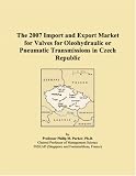 The 2007 Import and Export Market for Valves for Oleohydraulic or Pneumatic Transmissions in Czech Republic