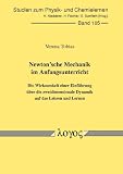 Produkt-Bild: Newton'sche Mechanik im Anfangsunterricht: Die Wirksamkeit einer Einf&uuml;hrung &uuml;ber die zweidimensionale Dynamik auf das Lehren und Lernen