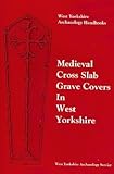 Medieval cross slab grave covers in West Yorkshire